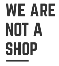 We are Not A Shop